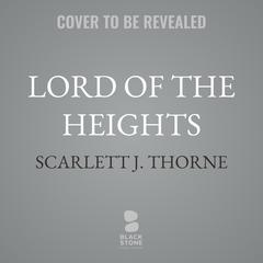 Lord of the Heights by Scarlett J. Thorne audiobook