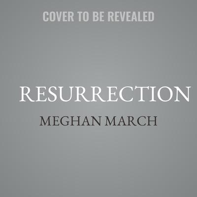 Resurrection by Meghan March audiobook