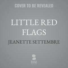 Little Red Flags by Jeanette Settembre audiobook