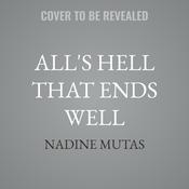 All's Hell That Ends Well by  Nadine Mutas audiobook