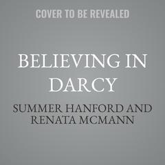 Believing in Darcy by Summer Hanford audiobook