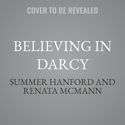Believing in Darcy by Summer Hanford audiobook