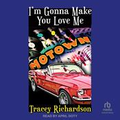 I'm Gonna Make You Love Me by  Tracey Richardson audiobook