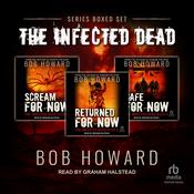 Infected Dead Series Boxed Set: Books 7-9 by  Bob Howard audiobook