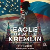 Eagle Over the Kremlin by  Leo Barron audiobook