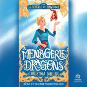 A Menagerie of Dragons by  Christina Baehr audiobook