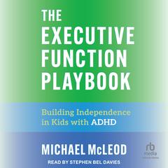 The Executive Function Playbook by Michael McLeod audiobook