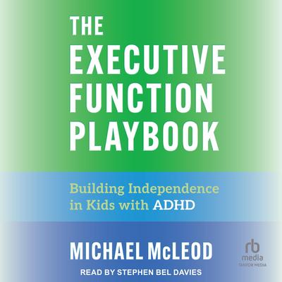 The Executive Function Playbook by Michael McLeod audiobook