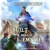 How I Built a Magic Empire by  Konstantin Zubov audiobook