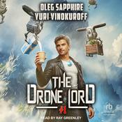 The Drone Lord (Book 1) by  Yuri Vinokuroff audiobook