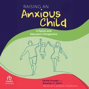 Raising an Anxious Child by  Rachel Krueger audiobook