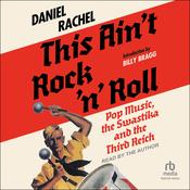 This Ain't Rock 'n' Roll by  Daniel Rachel audiobook