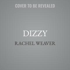 Dizzy by Rachel Weaver audiobook