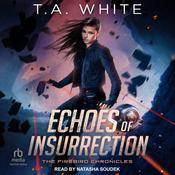 Echoes of Insurrection by  T. A. White audiobook