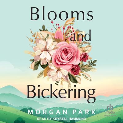 Blooms and Bickering by Morgan Park audiobook