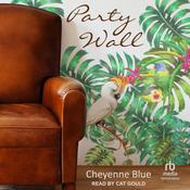 Party Wall by  Cheyenne Blue audiobook