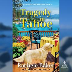 Tragedy in Tahoe by Rachele Baker audiobook