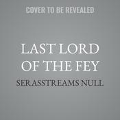 Last Lord of the Fey by  SerasStreams null audiobook
