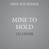 Mine to Hold by  J.H. Croix audiobook
