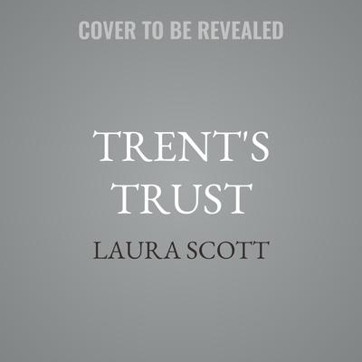 Trent's Trust by Laura Scott audiobook