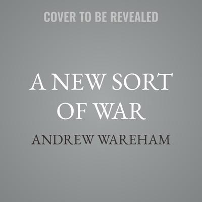 A New Sort of War by Andrew Wareham audiobook