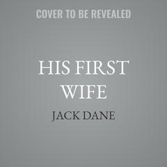 His First Wife by Jack Dane audiobook