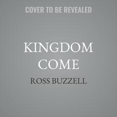 Kingdom Come by Ross Buzzell audiobook
