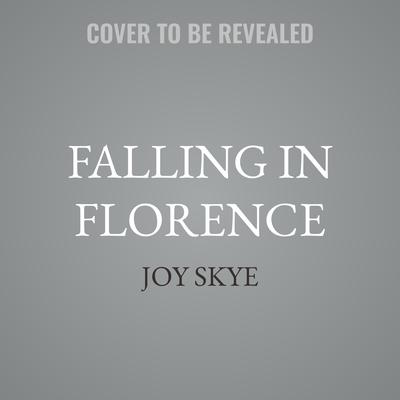 Falling in Florence by Joy Skye audiobook