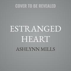 Estranged Heart by Ashlynn Mills audiobook