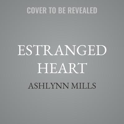 Estranged Heart by Ashlynn Mills audiobook