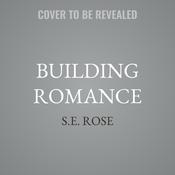 Building Romance by  S.E. Rose audiobook