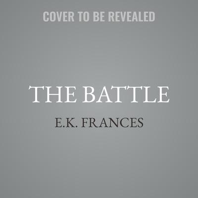 The Battle by E.K. Frances audiobook