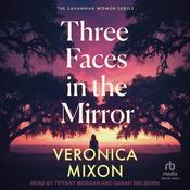 Three Faces in the Mirror by  Veronica Mixon audiobook