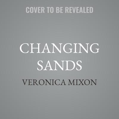 Changing Sands by Veronica Mixon audiobook