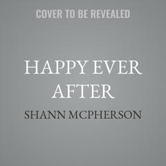 Happy Ever After by Shann McPherson audiobook