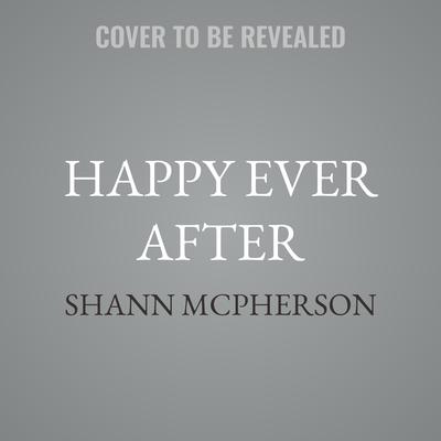 Happy Ever After by Shann McPherson audiobook