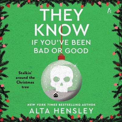 They Know If You've Been Bad or Good by Alta Hensley audiobook