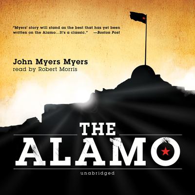 The Alamo by John Myers Myers audiobook