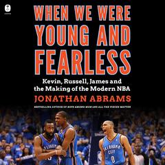 When We Were Young and Fearless by Jonathan Abrams audiobook