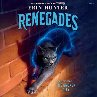 Renegades #2: The Broken City by Erin Hunter audiobook