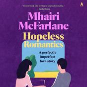Hopeless Romantics by  Mhairi McFarlane audiobook