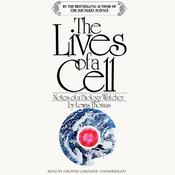 The Lives of a Cell by  Lewis Thomas audiobook