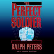 The Perfect Soldier by  Ralph Peters audiobook