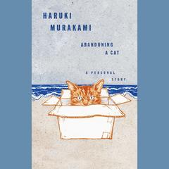 Abandoning a Cat by Haruki Murakami audiobook