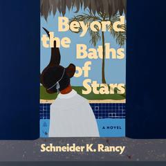 Beyond the Baths of Stars by Schneider K. Rancy audiobook