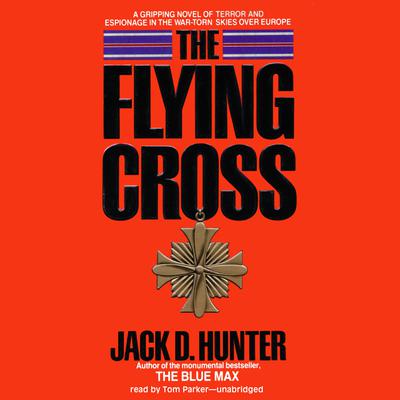 The Flying Cross by Jack D. Hunter audiobook