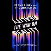 The War on Reality by  Frank Turek audiobook