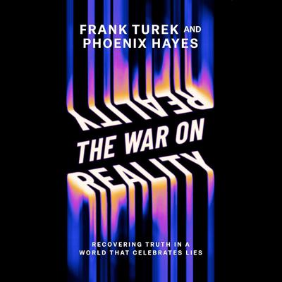 The War on Reality by Frank Turek audiobook