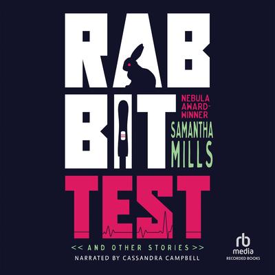 Rabbit Test and Other Stories by Samantha Mills audiobook