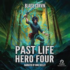Past Life Hero 4 by Blaise Corvin audiobook